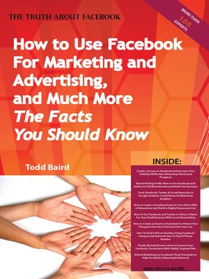 cover image of The Truth About Facebook - How to Use Facebook For Marketing and Advertising, and Much More -  The Facts You Should Know